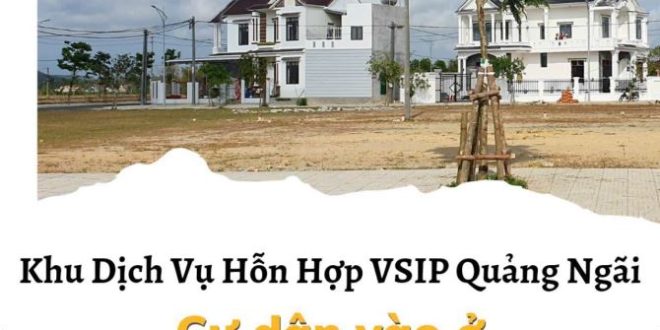 ???? Bạn sẽ nhận được rất nhiều Khi sống trong Khu VSIP Quảng Ngãi